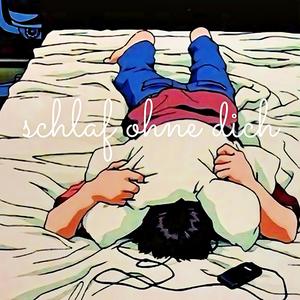 schlaf ohne dich (Explicit)