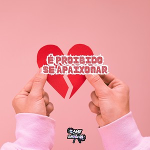 É Proibido Se Apaixonar (Explicit)