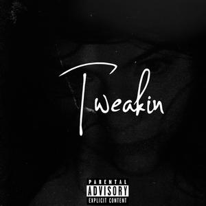 Tweakin' (Explicit)