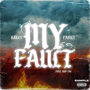 My Fault (feat. Kilo Tae) [Explicit]