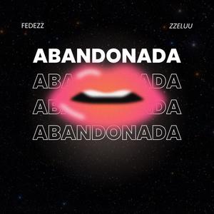 ABANDONADA (feat. Zzeluu) [Explicit]