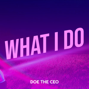 What I Do (Explicit)