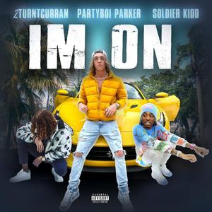 Im On (feat. Soldier Kidd) [Explicit]