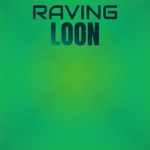 Raving Loon
