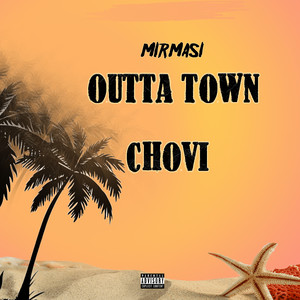 Outta Town Chovi (Explicit)