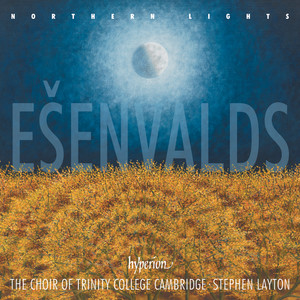 Ešenvalds: Northern Lights, Stars & Other Choral Works