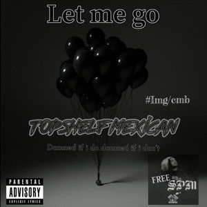 LET ME GO (Explicit)