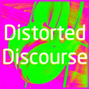 Distorted Discourse