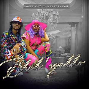 Bhek Ezakho(feat. Malackcean)