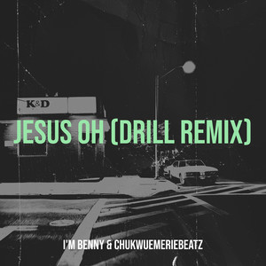 Jesus Oh (Drill Remix)