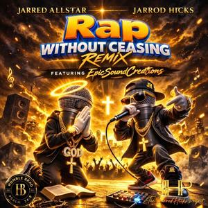 Rap Without Ceasing (feat. EpicSoundCreations) (Remix)