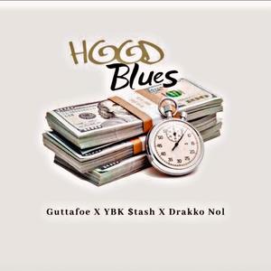 Hood Blues (feat. Ybk $tash & Drakko Nol) [Explicit]