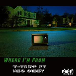 Where I'm From (feat. HBG Gibby) [Explicit]