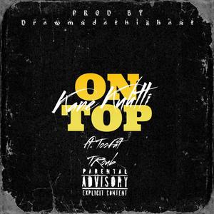 On Top (feat. TooFat Troub) [Explicit]