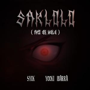 saklolo (feat. Yooki Ibarra) [Explicit]