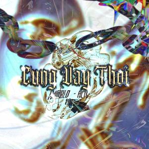 CUNG VAY THOI (feat. ACD) [Explicit]