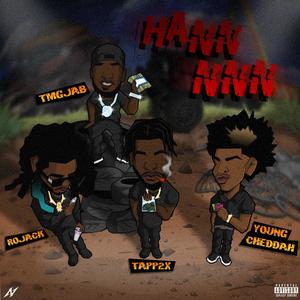 HANNNNN (feat. ROJACK, TAPP2x & YOUNG CHEDDAH) (Explicit)