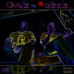 Girlz 'N' Rozez (EP) [Explicit]