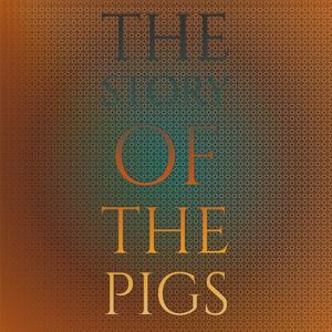 The Story Of The Pigs