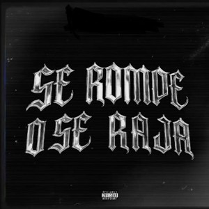 SE ROMPE O SE RAJA (Explicit)