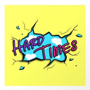 Hard Times (Explicit)