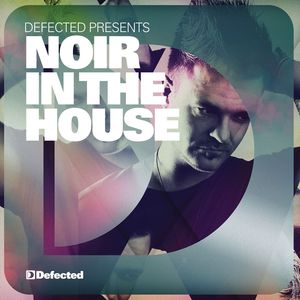 Defected Presents Noir In The House Album Sampler