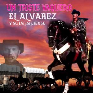 Un Triste Vaquero (feat. Hugo Zarco & Enrique Angel)