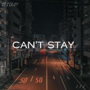 Can't Stay (Explicit)