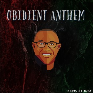 Obidient Anthem (feat. Soch Boywndr, Babyboyparis, Steven C, Icelomo, Josh Dope & Amakaa)