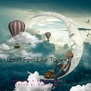 I Don't Feel Like Talking (Explicit)