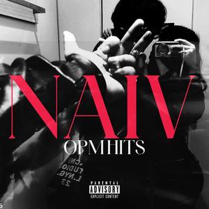 NAIV OPM Hits (Explicit)