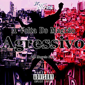 A Volta Do Magrão Agressivo (Explicit)