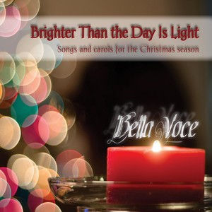 Brighter Than the Day Is Light: Songs and Carols for the Christmas Season