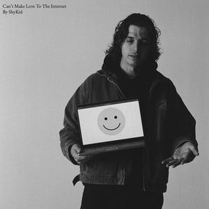 Can't Make Love To The Internet