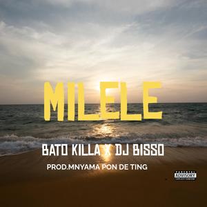 Milele (feat. Bato killa & Dj Bisso)