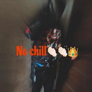 No Chill (Explicit)