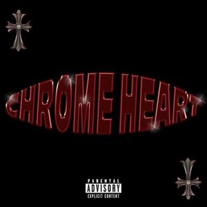 Chrome Heart (feat. Prod Geekinz) (Explicit)