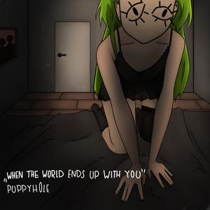 when the world ends up with you