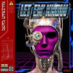 Let Em Know (feat. Ally, YungQue & H1k) (Explicit)