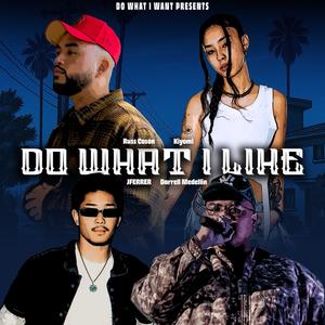 DO WHAT I LIKE (feat. Kiyomi) (Explicit)