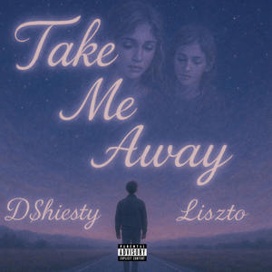 Take me away (feat. Liszto) (Explicit)