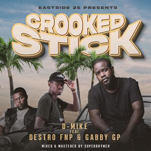 Crooked Stick (feat. Destro FNP & Gabby GP)