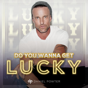 Do You Wanna Get Lucky