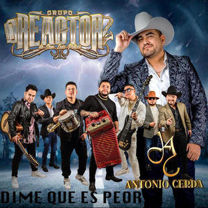 DIME QUE ES PEOR (feat. Grupo Reactor De San Luis Potosí) [Single Version]