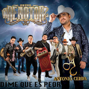 DIME QUE ES PEOR (feat. Grupo Reactor De San Luis Potosí) (Single Version)