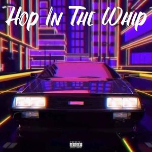 Hop In The Whip (feat. Trilfiger) (Explicit)