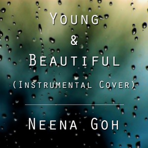 Young and Beautiful-Neena Goh