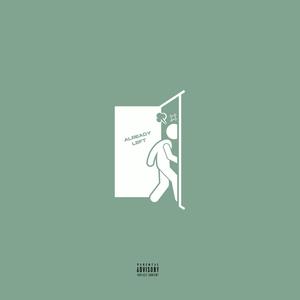 Already Left (Explicit)
