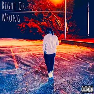 Right Or Wrong (Explicit)