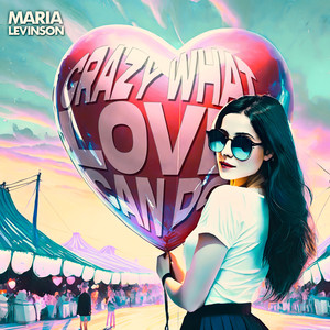 Crazy What Love Can Do